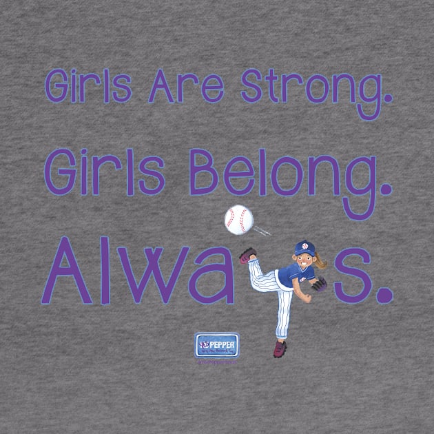 Yes Pepper - Girls Are Strong. Girls Belong. Always. by ByJasonKlein